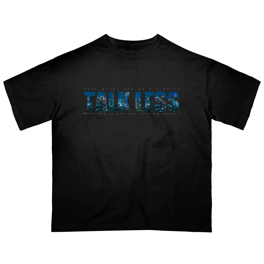 グドール励のTALK LESS Oversized T-Shirt