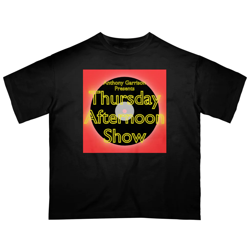 あでぃ親父のAnthony Garrison presents Thursday Afternoon Show オーバーサイズTシャツ