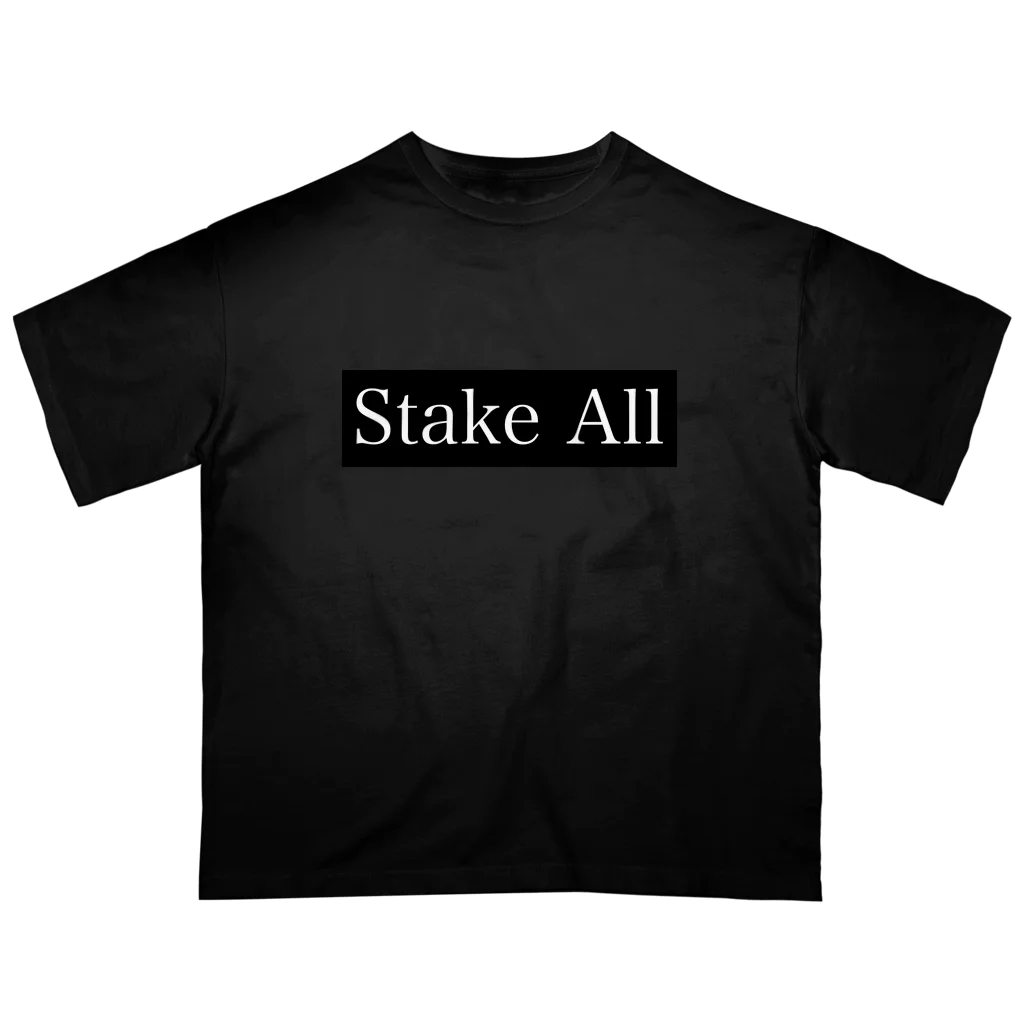 Stake Allのstake all  Oversized T-Shirt