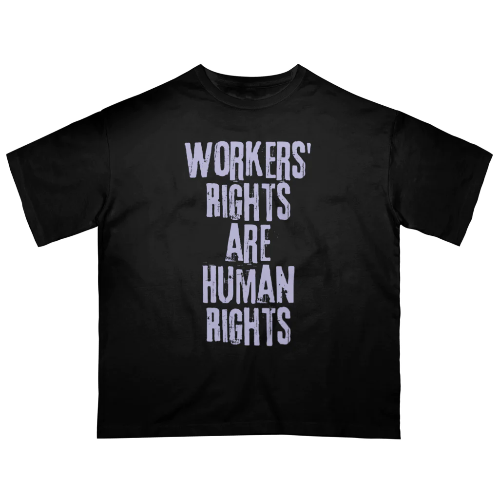 chataro123のWorkers' Rights are Human Rights Oversized T-Shirt