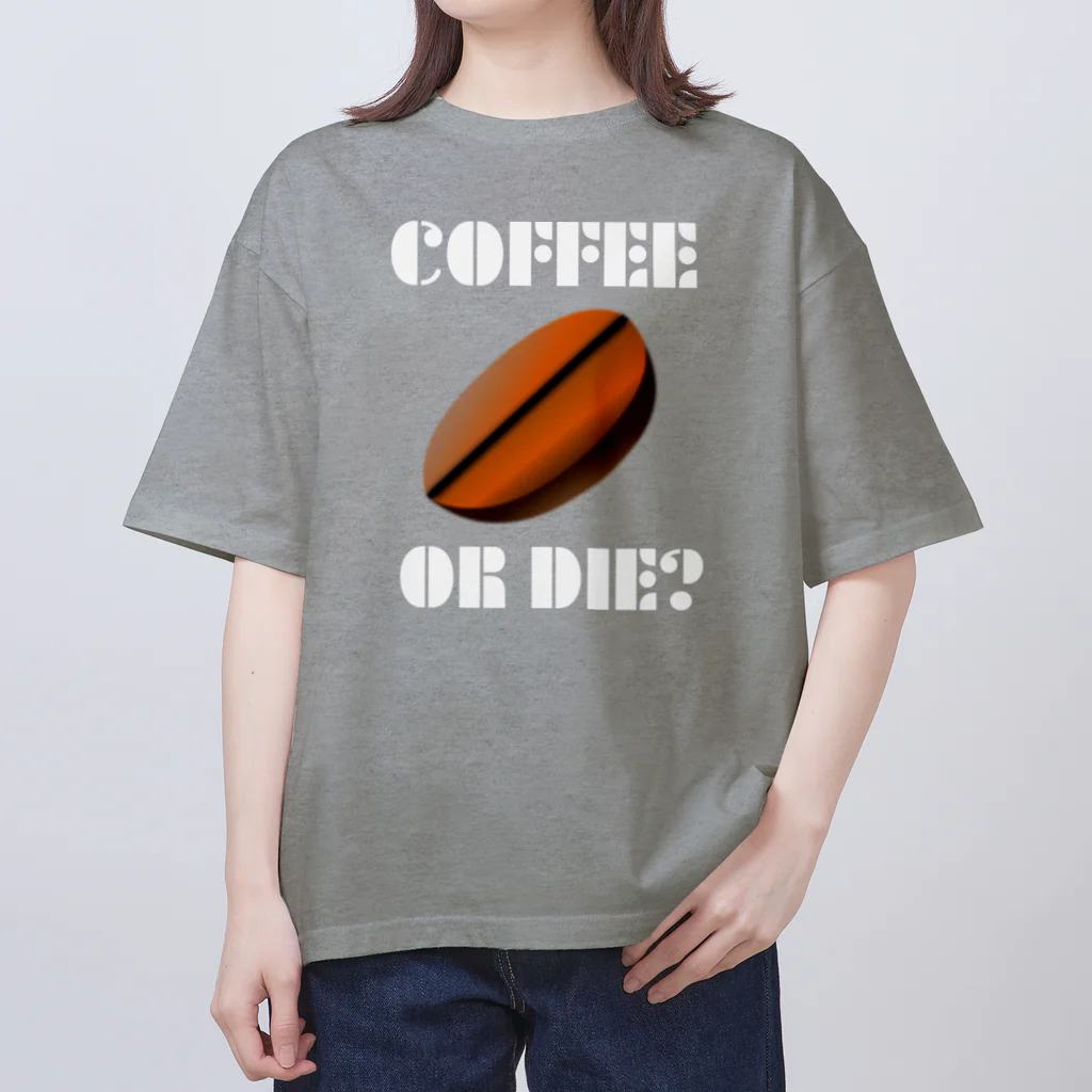 『NG （Niche・Gate）』ニッチゲート-- IN SUZURIのダサキレh.t.『COFFEE OR DIE?』 オーバーサイズTシャツ