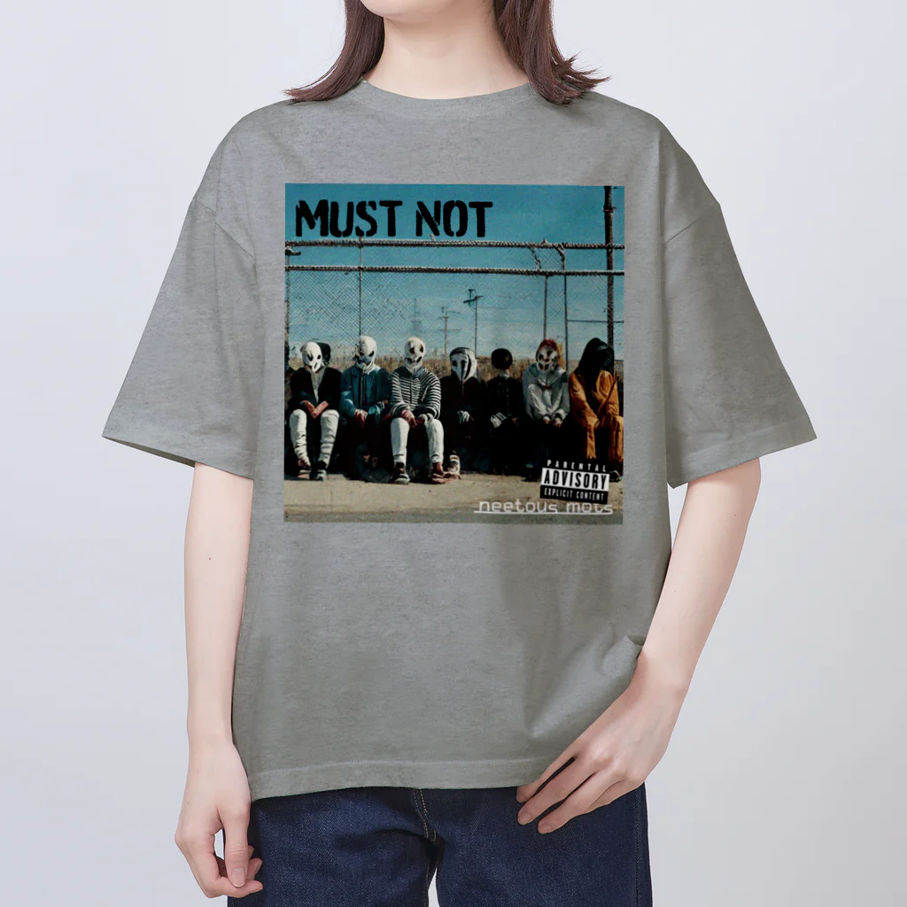 neetous motsのMUST NOT Oversized T-Shirt