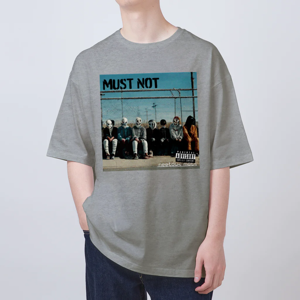 neetous motsのMUST NOT Oversized T-Shirt