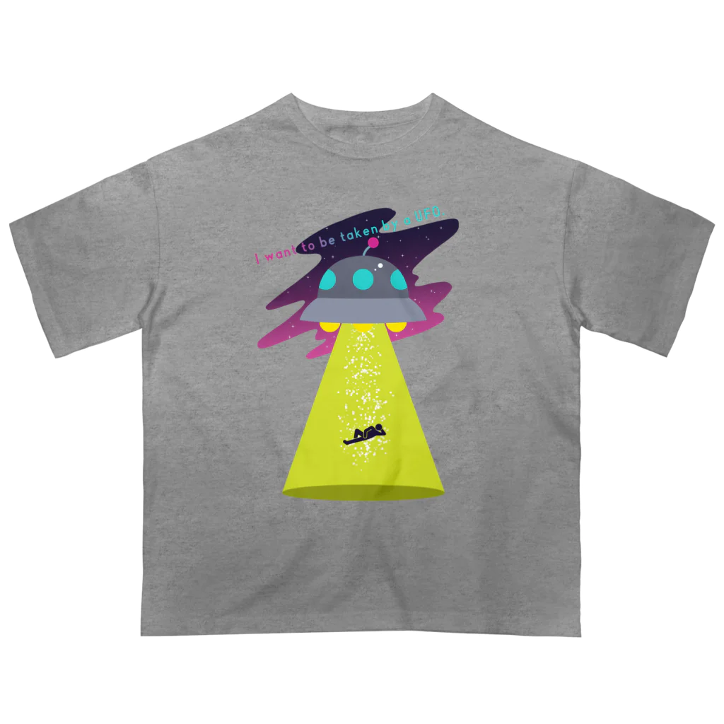 カンダ商店のI want to be taken by a UFO. オーバーサイズTシャツ