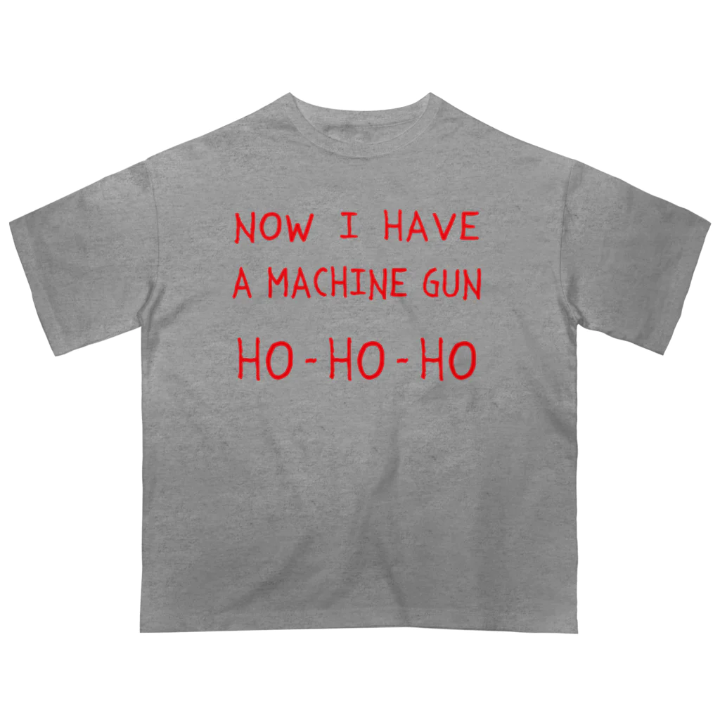 stereovisionのマシンガンは頂戴した HO-HO-HO オーバーサイズTシャツ