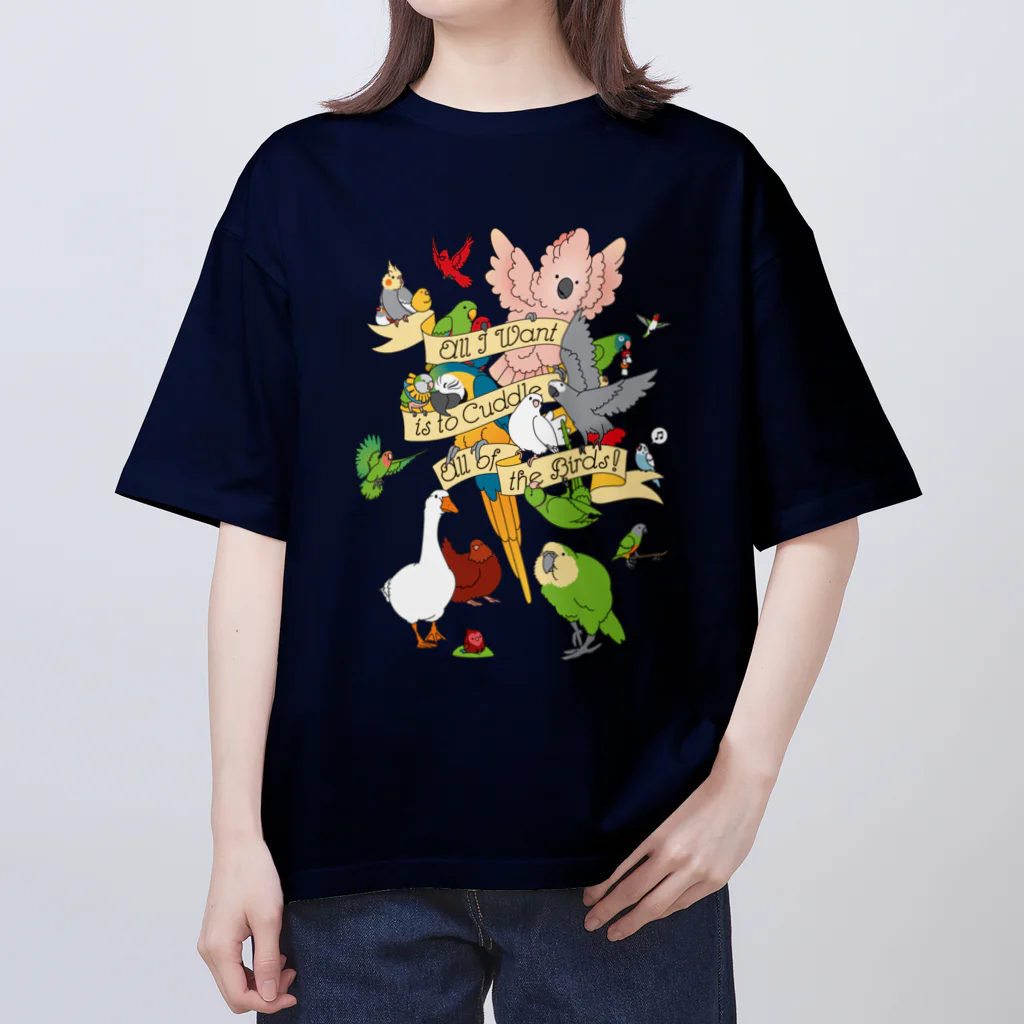 Cody the LovebirdのChubby Bird 「何よりも大切なこと。　それは鳥さんを愛すること。」  オーバーサイズTシャツ