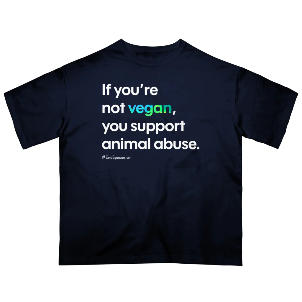 Let's go vegan!のIf you're not vegan (ブラック) オーバーサイズTシャツ