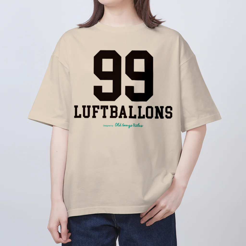 Old Songs Titlesの99 Luftballons オーバーサイズTシャツ