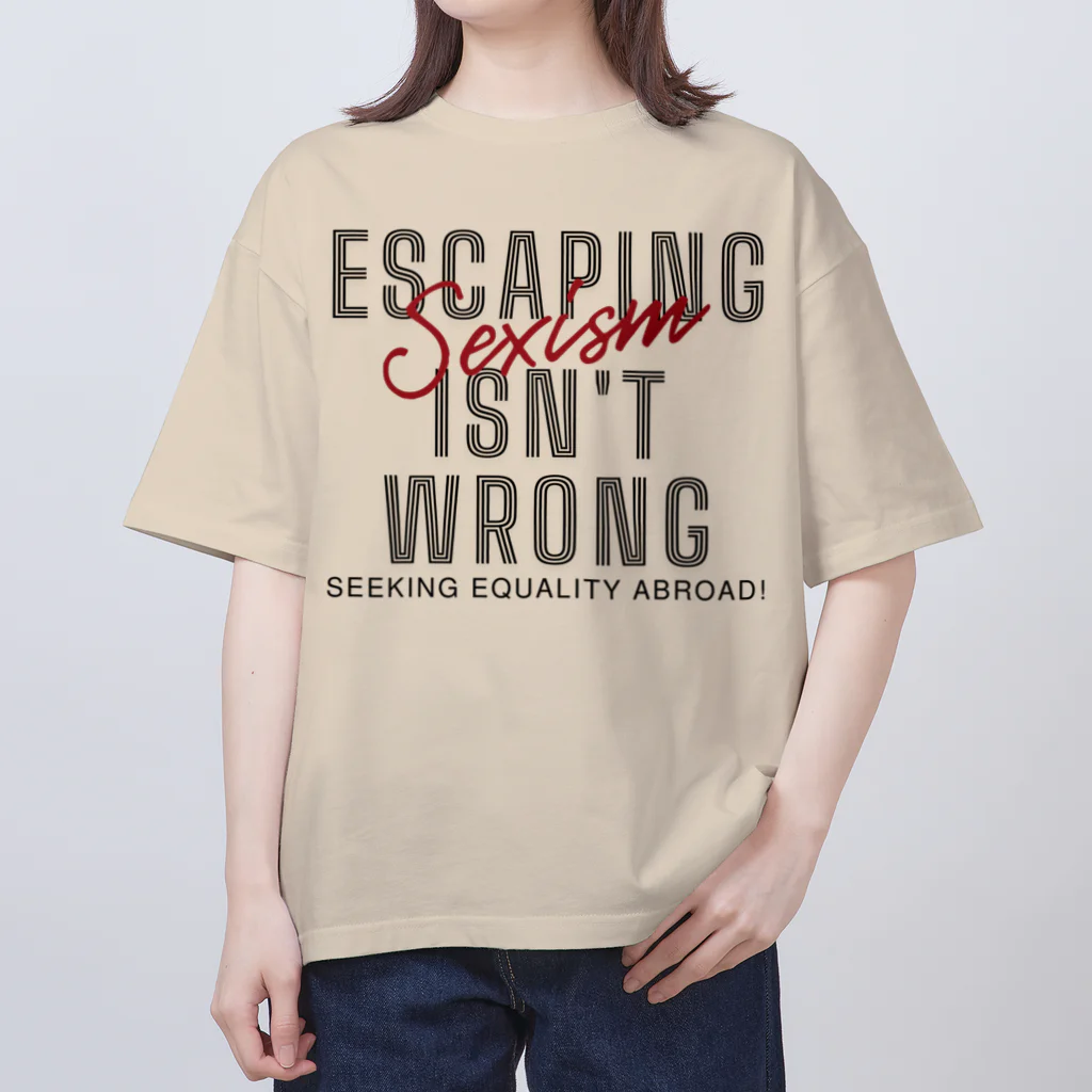 chataro123のEscaping Sexism Isn't Wrong: Seeking Equality Abroad! オーバーサイズTシャツ