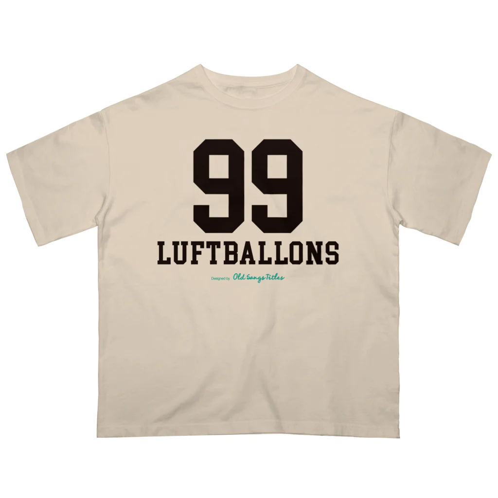 Old Songs Titlesの99 Luftballons オーバーサイズTシャツ