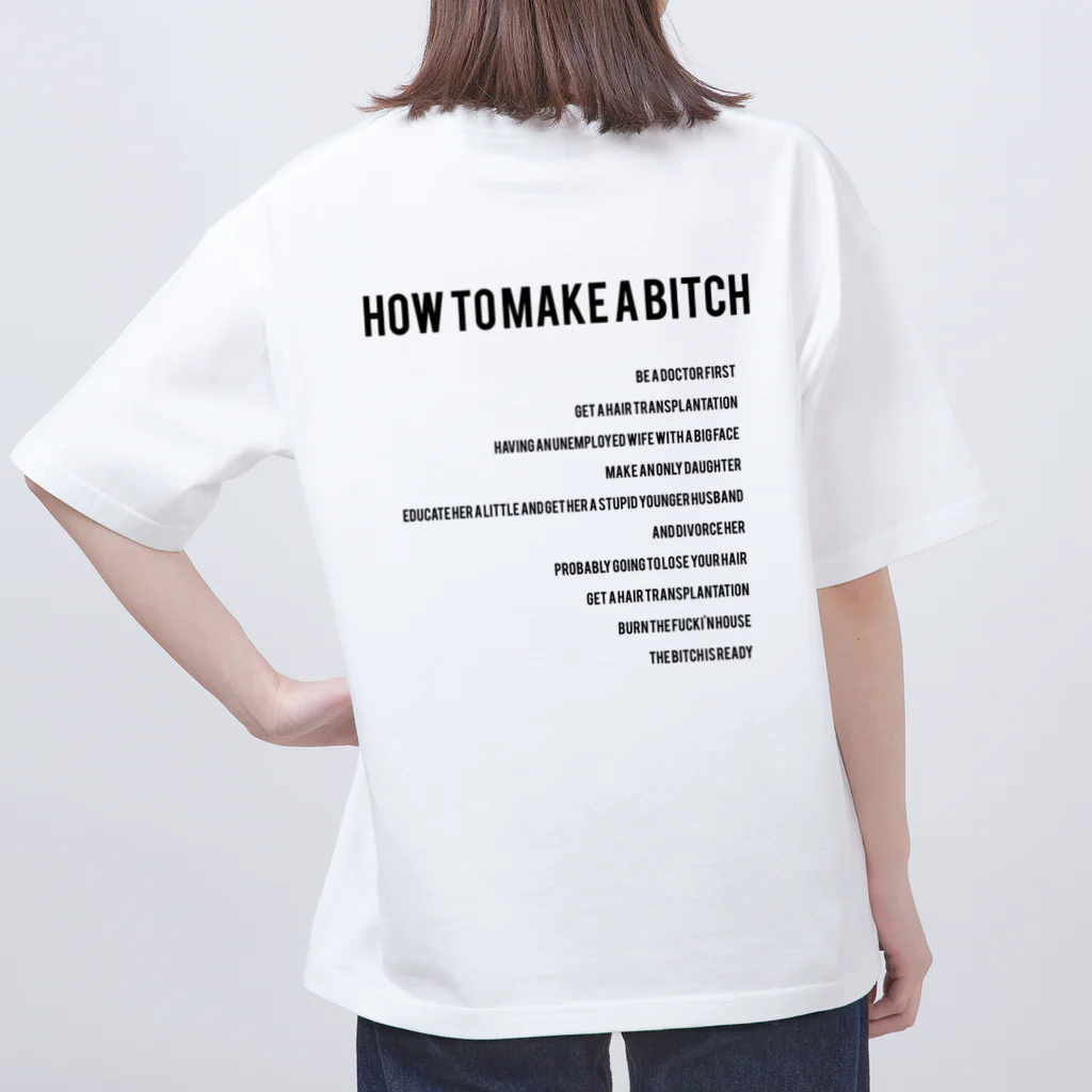 a bitch called 841.のHow to make a bitch.[white] オーバーサイズTシャツ