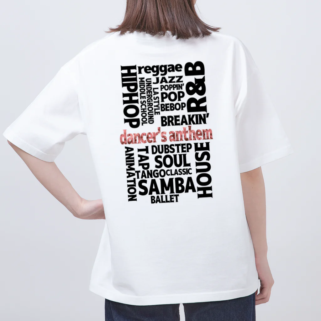 dancer's anthemのdancer's anthem  Oversized T-Shirt