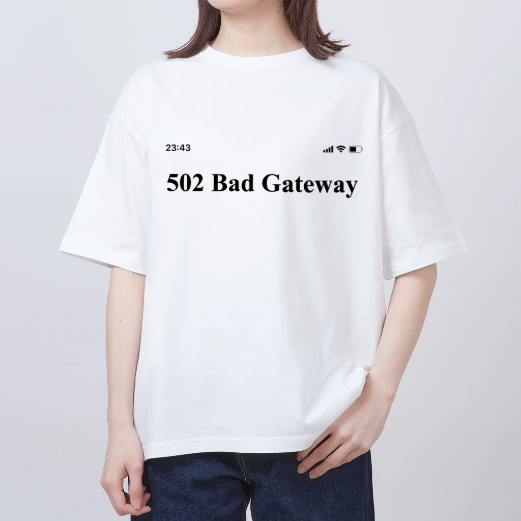 鯖落ちショップの502 Bad Gateway オーバーサイズTシャツ