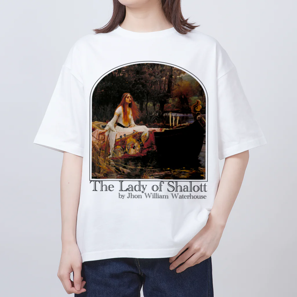 MUGEN ARTのシャロットの女（シャロット姫）　The Lady of Shalott　ジョン・ウィリアム・ウォーターハウス Oversized T-Shirt