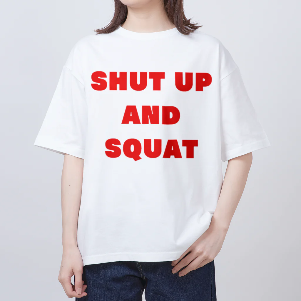 けあー商店のShut Up and Squat 赤ロゴ オーバーサイズTシャツ