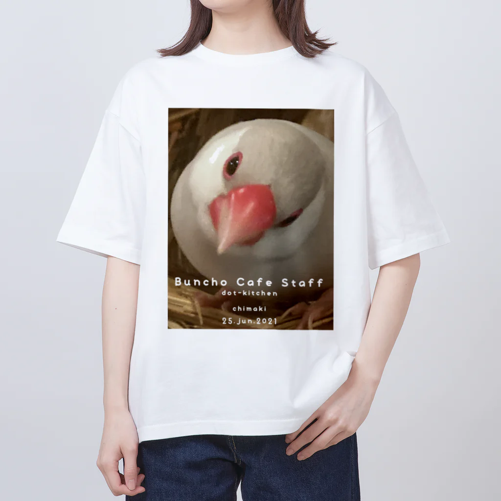 buncho_osaka dot-kitchenの文鳥カフェスタッフTシャツ/ちまき Oversized T-Shirt