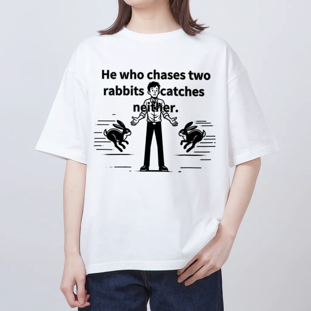 &AIの二兎追うものは一兎をも得ず(He who chases two rabbits catches neither.) Oversized T-Shirt