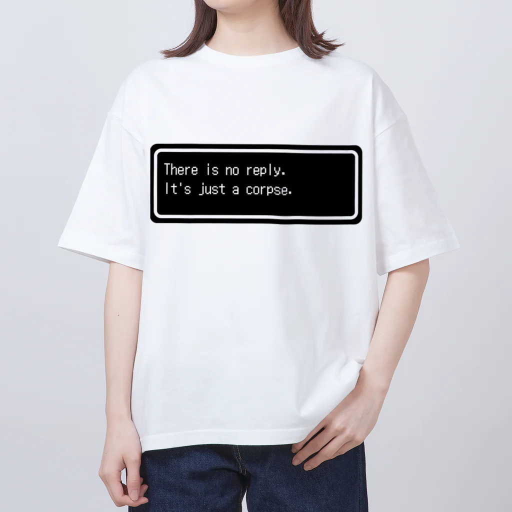 NEW.Retoroの『There is no reply. It's just a corpse.』白ロゴ オーバーサイズTシャツ