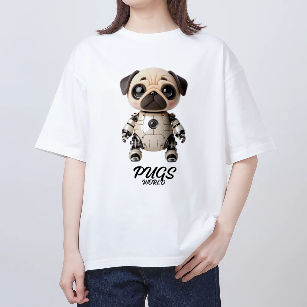 パグの世界のロボパグ Oversized T-Shirt