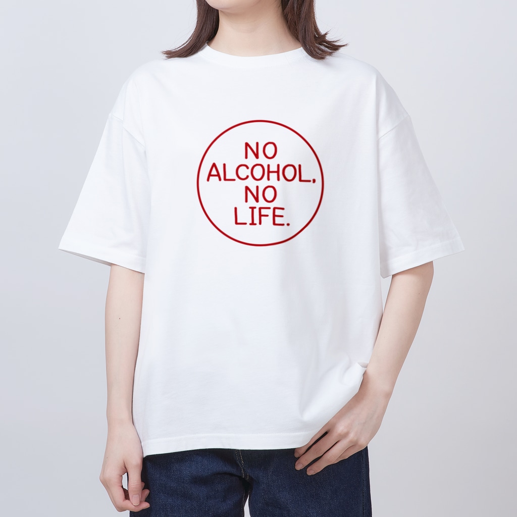 stereovisionのNO ALCOHOL, NO LIFE. Oversized T-Shirt