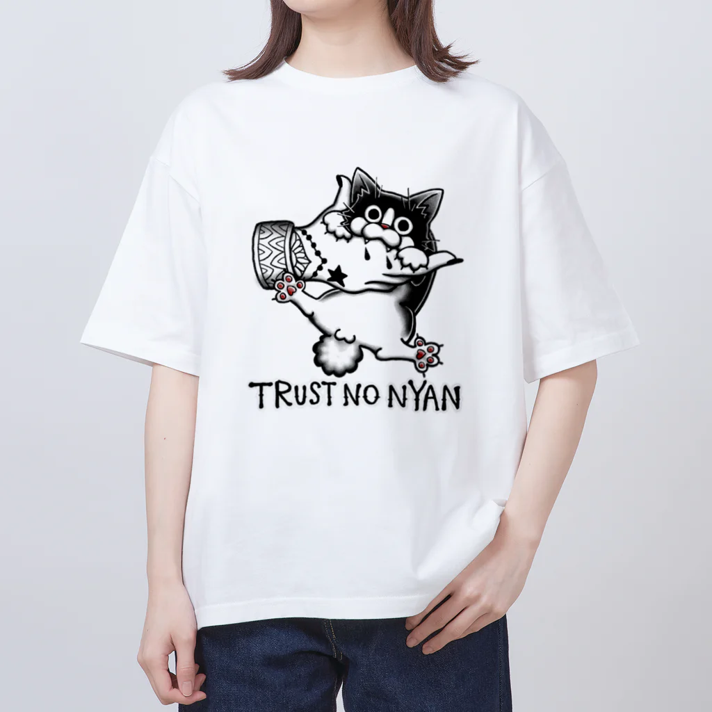 ニャトリエ@わんニャーのTRUST NO NYAN Oversized T-Shirt