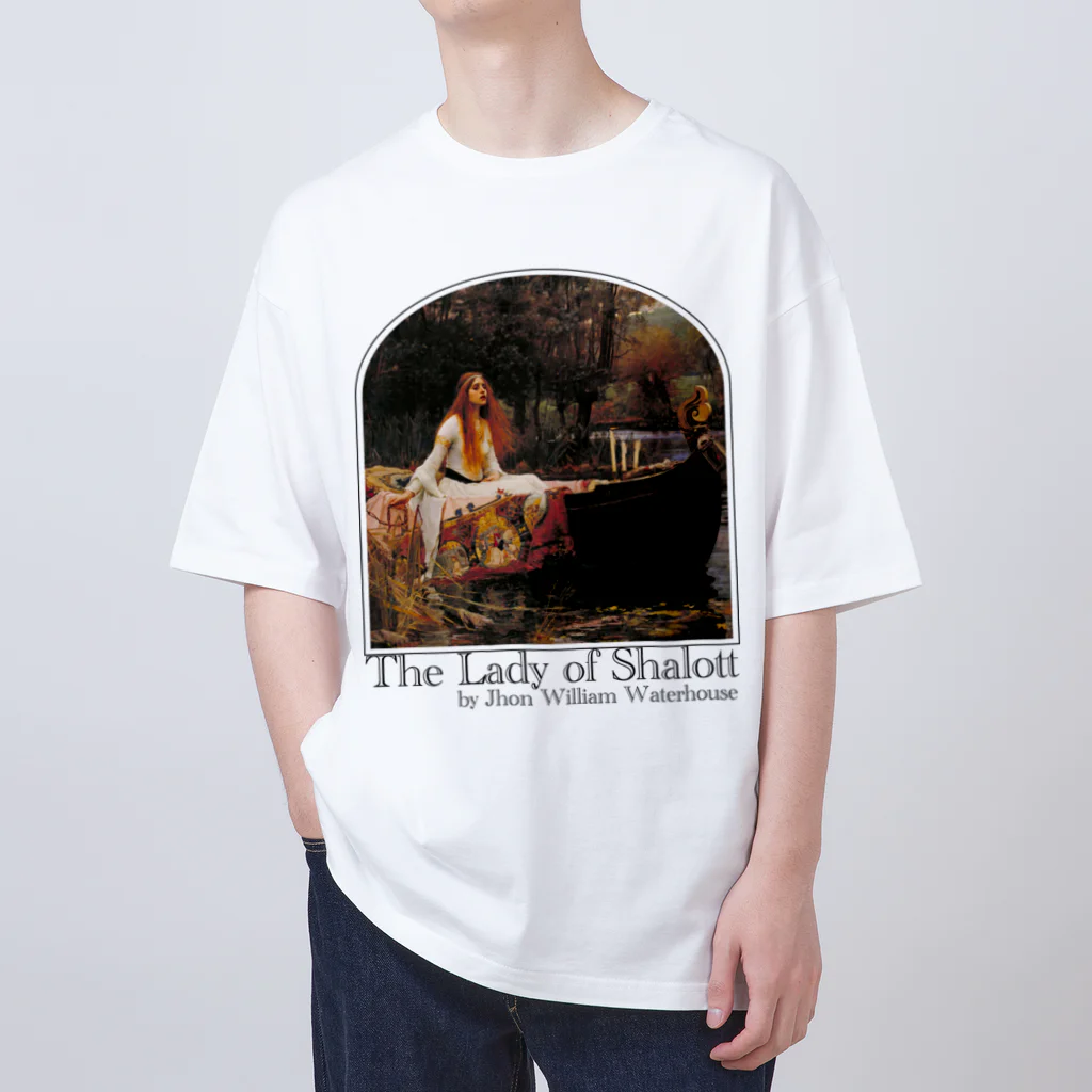 MUGEN ARTのシャロットの女（シャロット姫）　The Lady of Shalott　ジョン・ウィリアム・ウォーターハウス オーバーサイズTシャツ