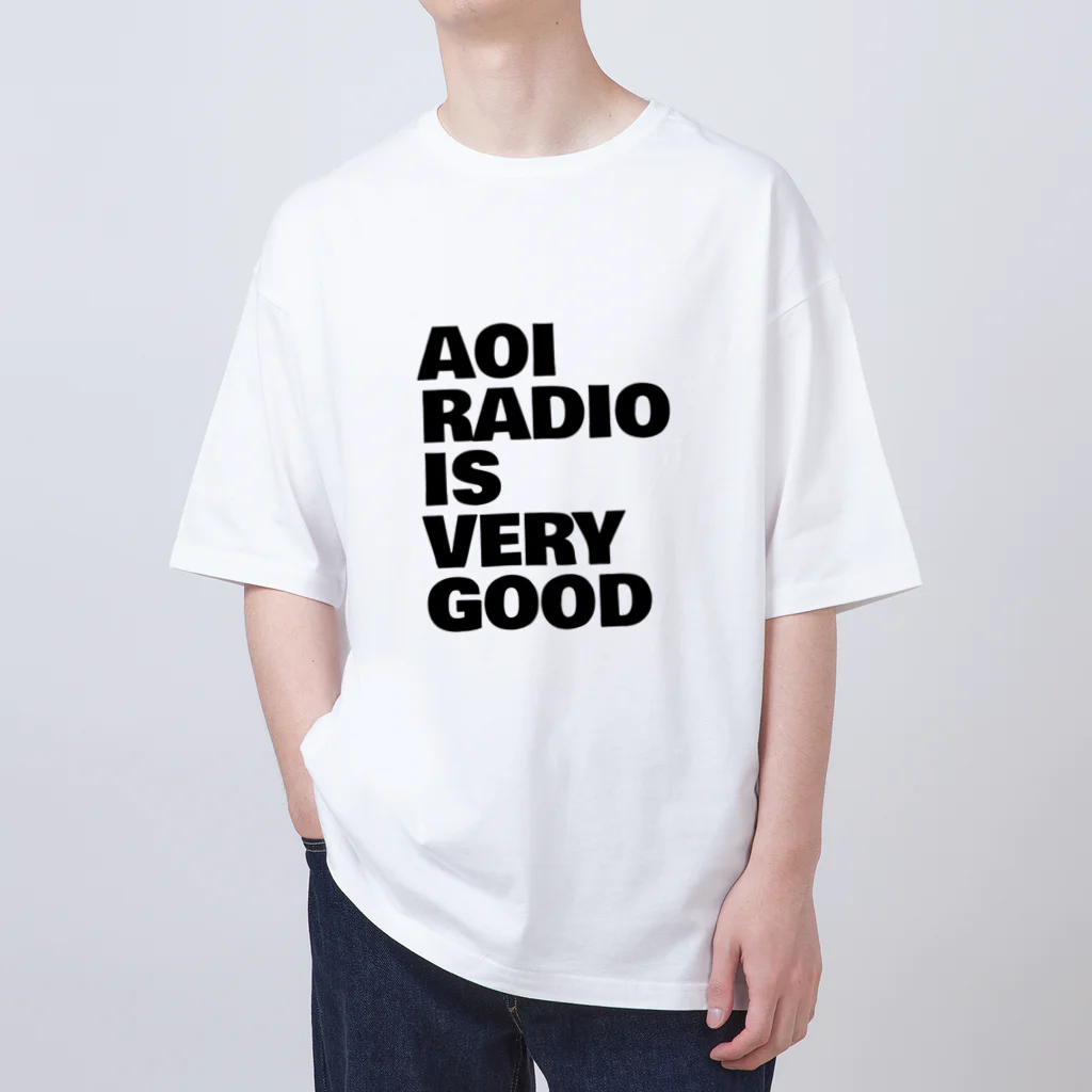 蒼井ブルー/蒼井ラジオの蒼井ラジオ/AOI RADIO IS VERY GOOD（黒文字） オーバーサイズTシャツ