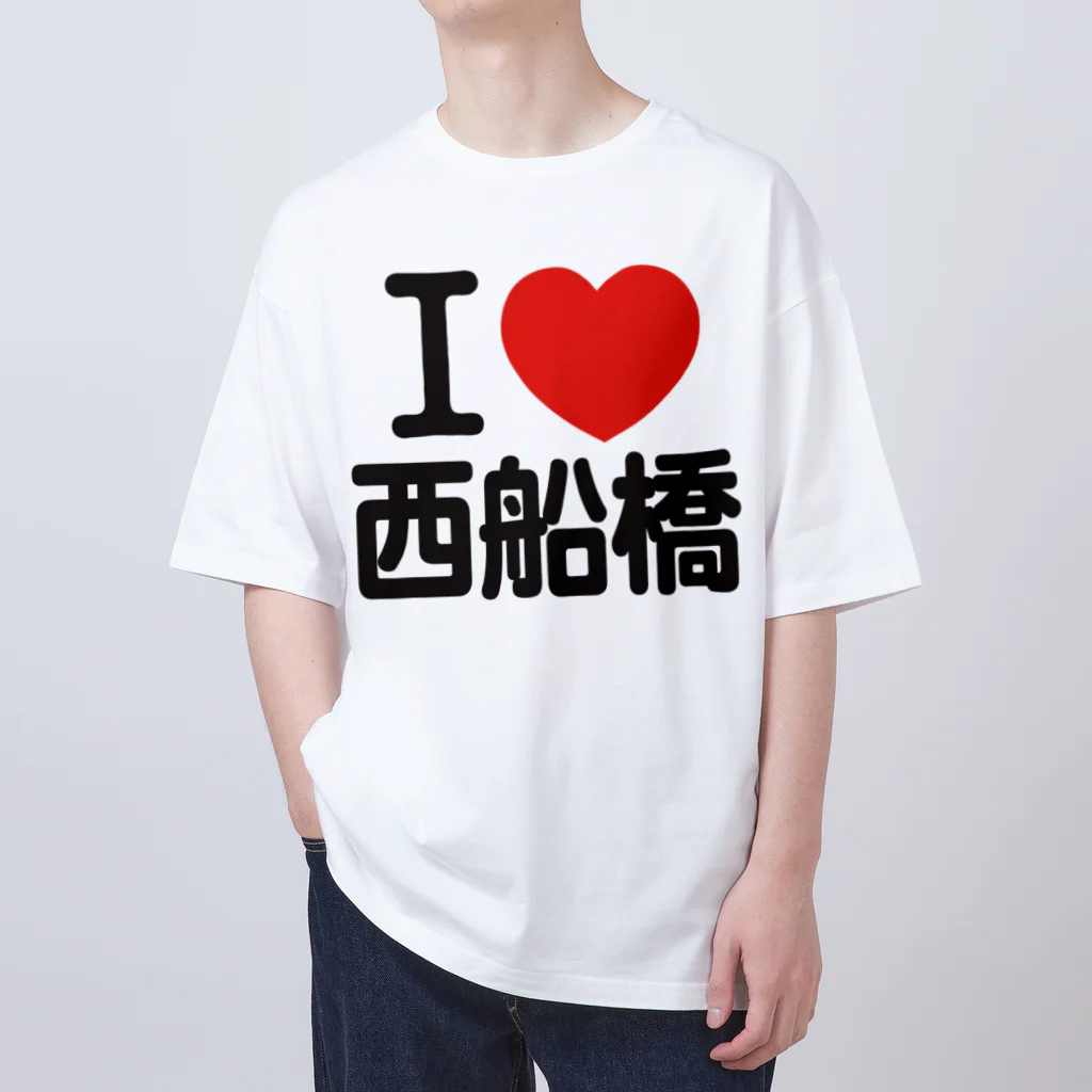 I LOVE SHOPのI LOVE 西船橋 Oversized T-Shirt