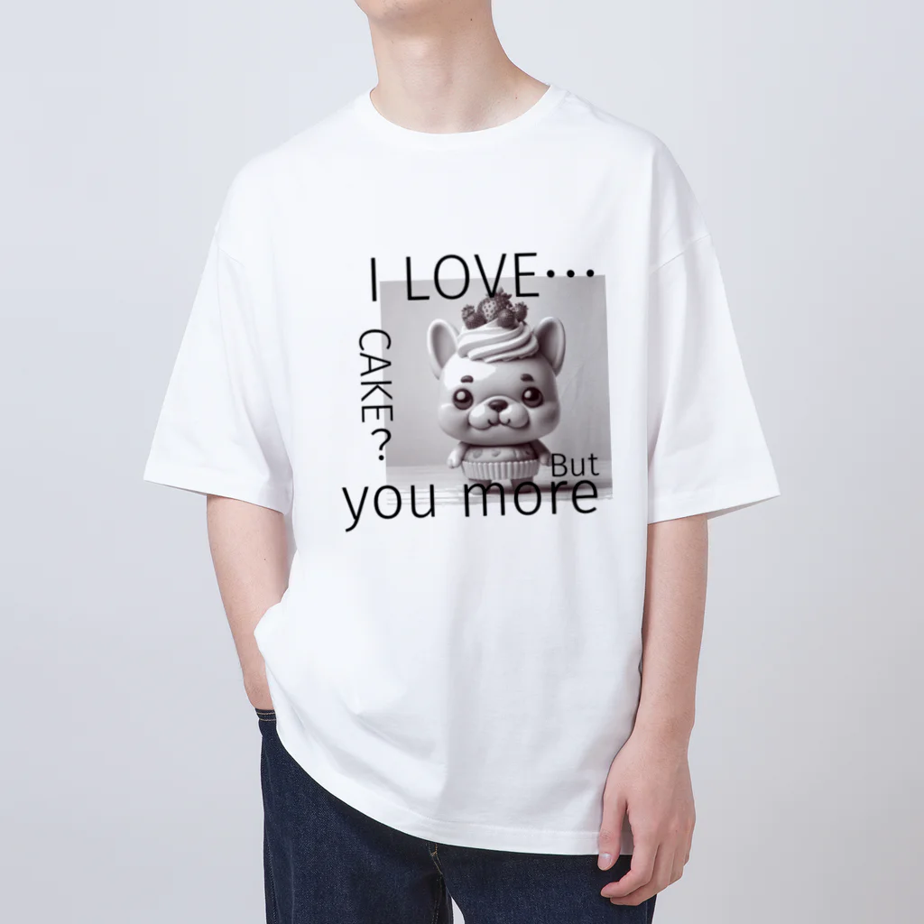 FRENCHIEのI LOVE...CAKE?But you more Oversized T-Shirt