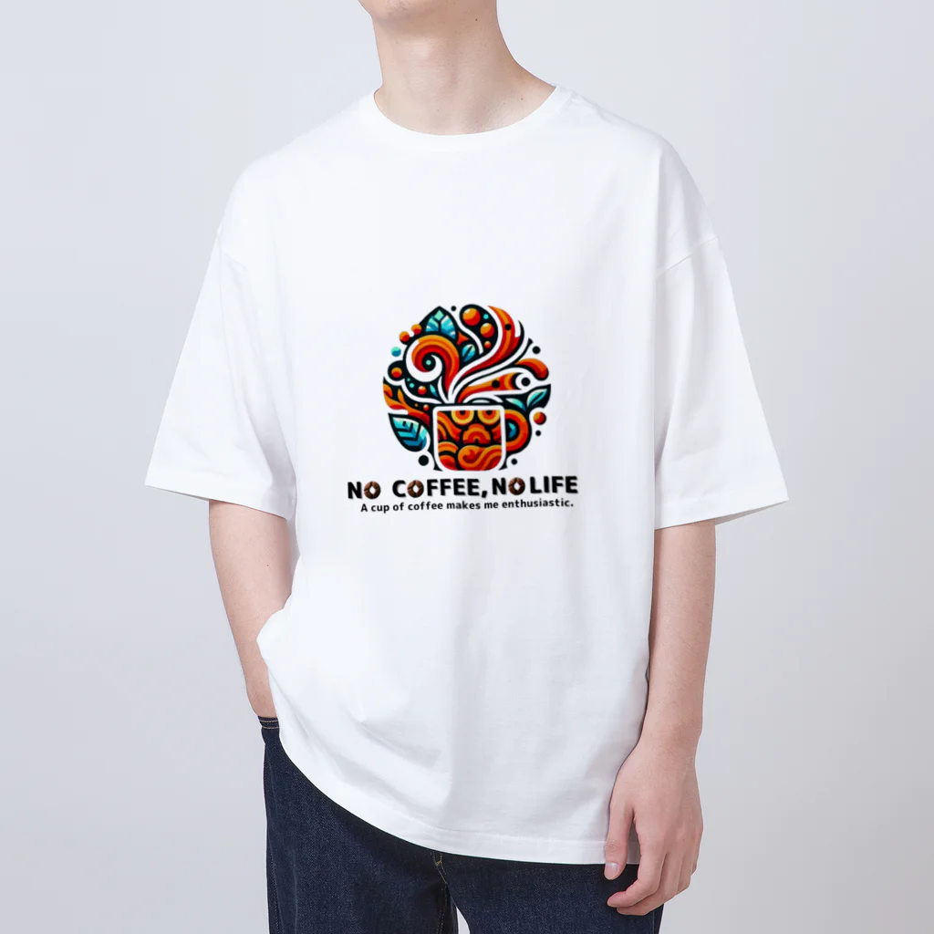 コーヒー MAKES ME WHAT ?!のNO COFFEE, NO LIFE (enthusiastic) オーバーサイズTシャツ