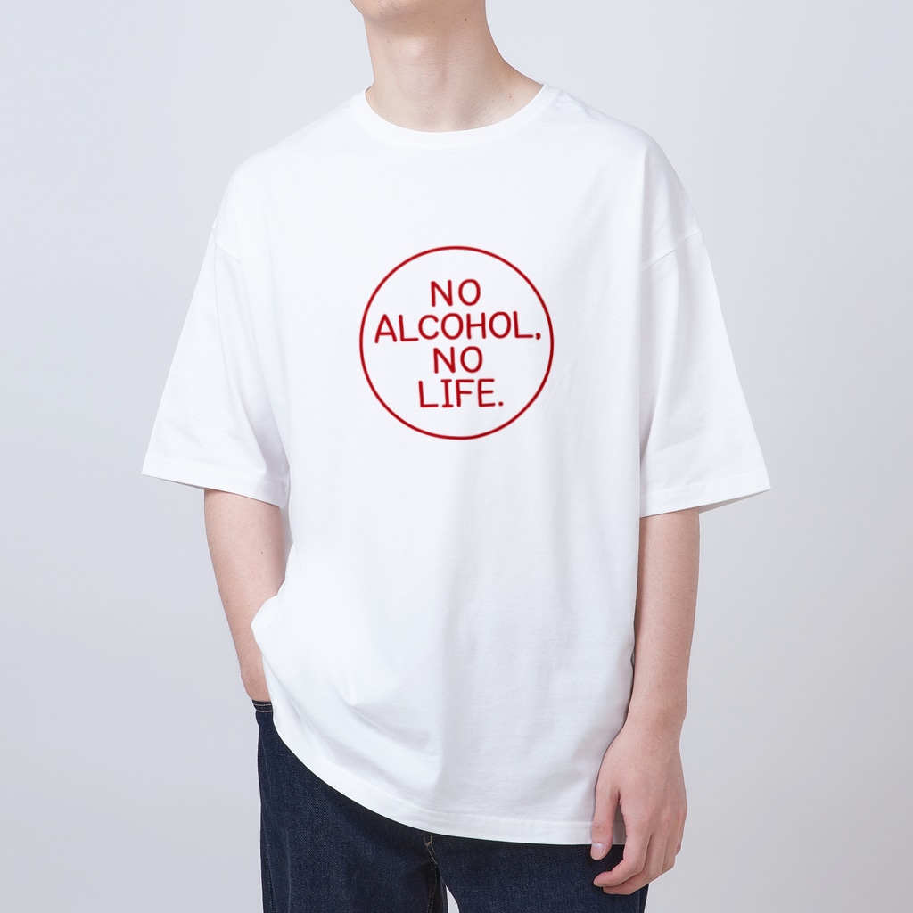stereovisionのNO ALCOHOL, NO LIFE. Oversized T-Shirt