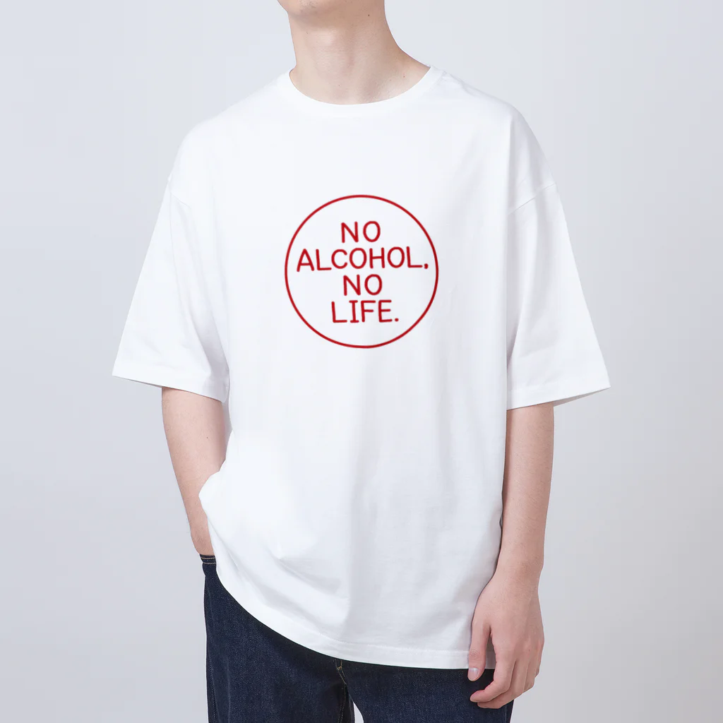 stereovisionのNO ALCOHOL, NO LIFE. Oversized T-Shirt