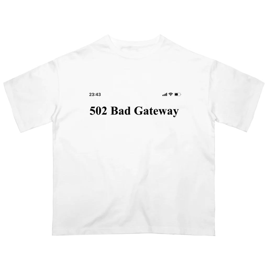 鯖落ちショップの502 Bad Gateway オーバーサイズTシャツ