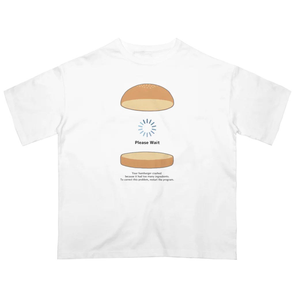 山素の具材をいっぱい挟みすぎてクラッシュしちゃったハンバーガー Oversized T-Shirt