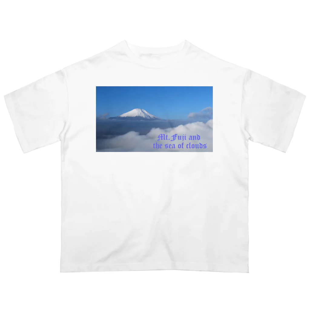 D-aerialのMt.Fuji and the sea of clouds Oversized T-Shirt