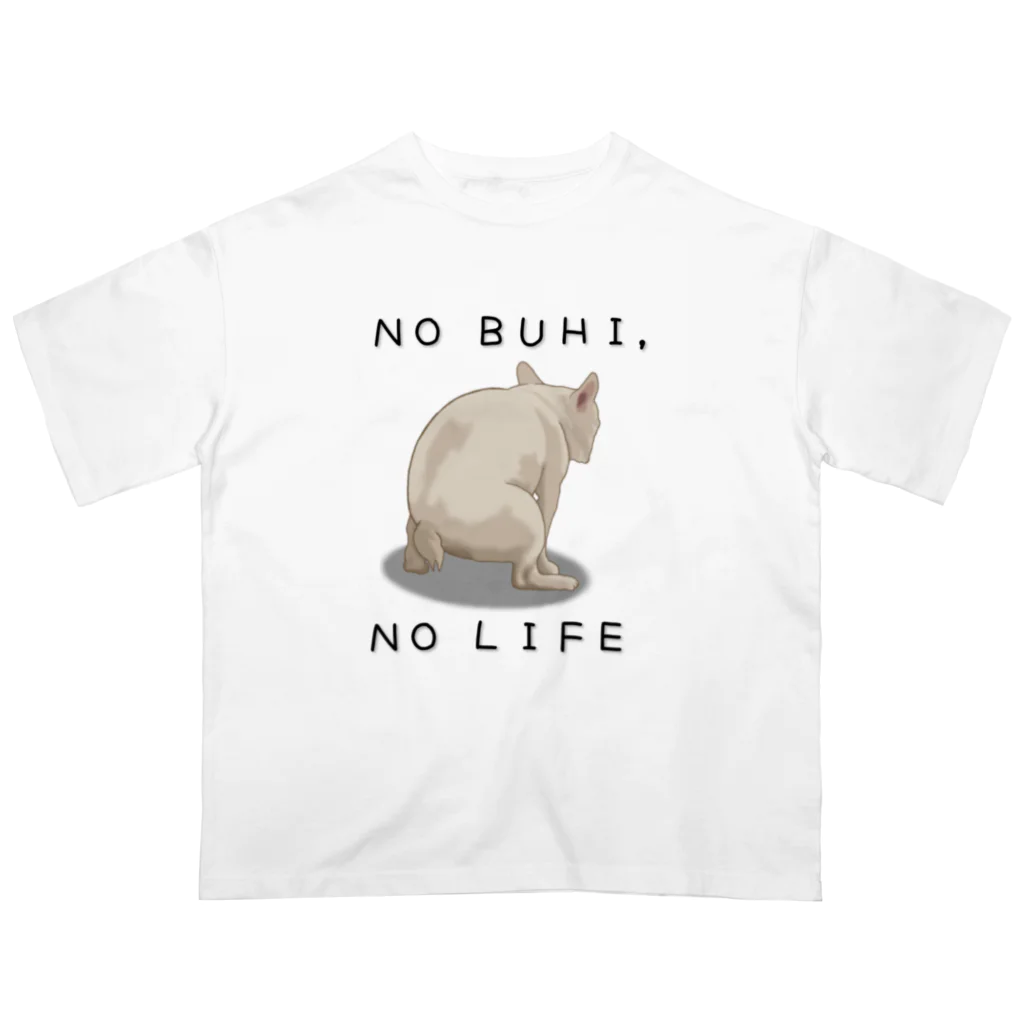 フレンチブルドッグうぱのNO BUHI , NO LIFE Oversized T-Shirt