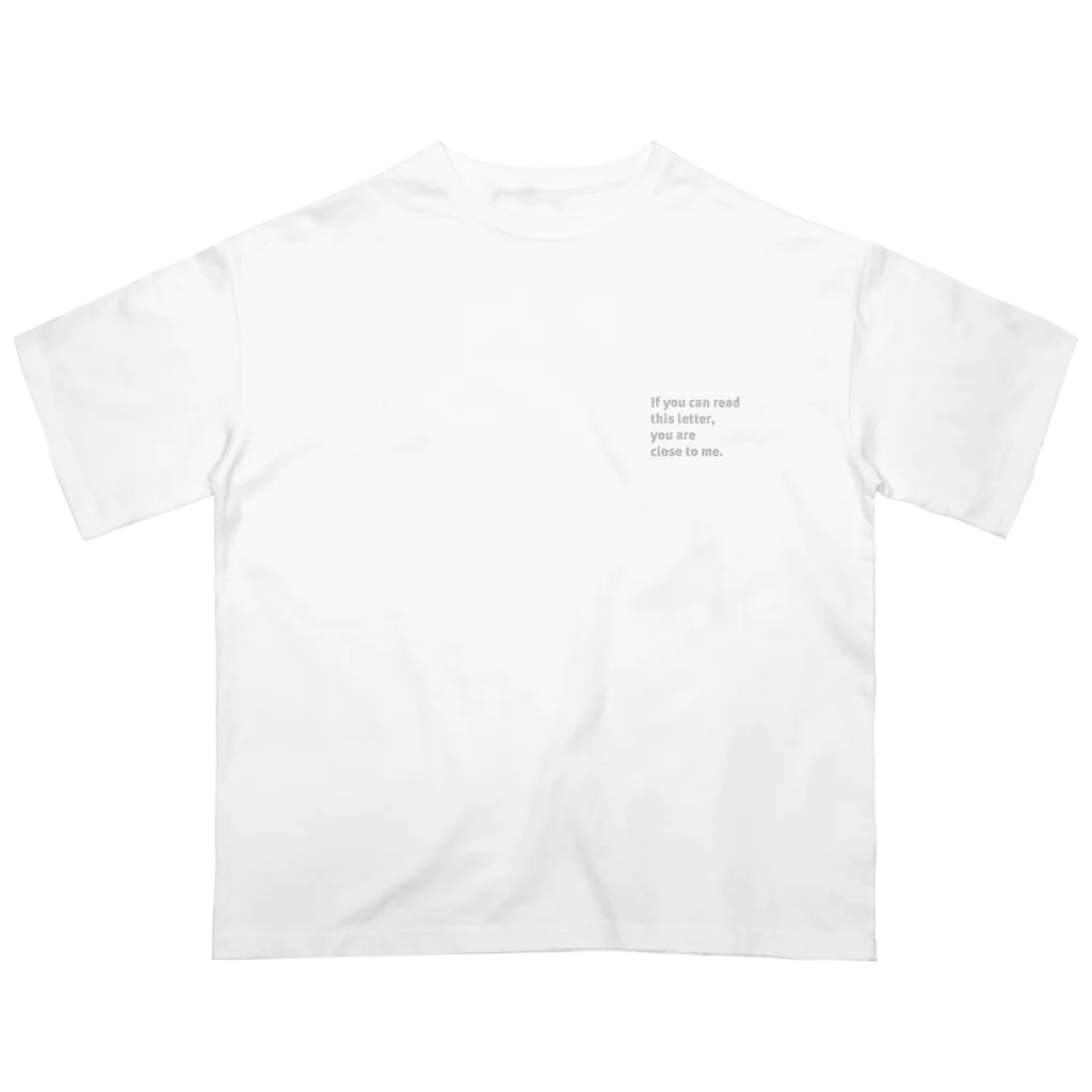 サトウミのみせのもしこの文字が読めるならあなたは私に近づきすぎています Oversized T-Shirt