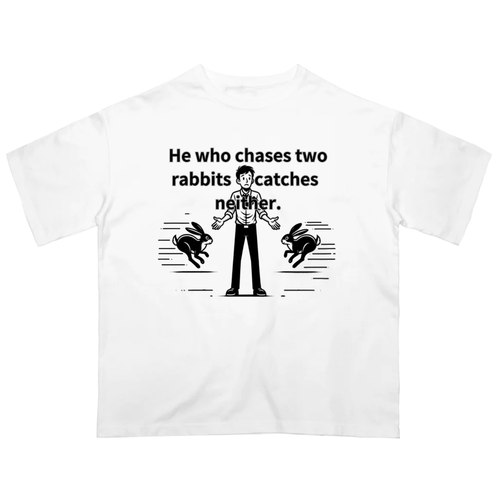 &AIの二兎追うものは一兎をも得ず(He who chases two rabbits catches neither.) Oversized T-Shirt