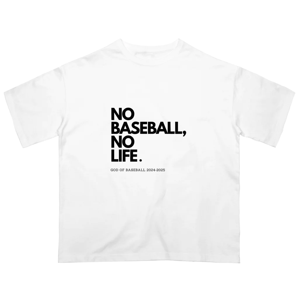 No Baseball , No Life.のNO BASEBALL , NO LIFE . ～ 野球の神様 ～ オーバーサイズTシャツ