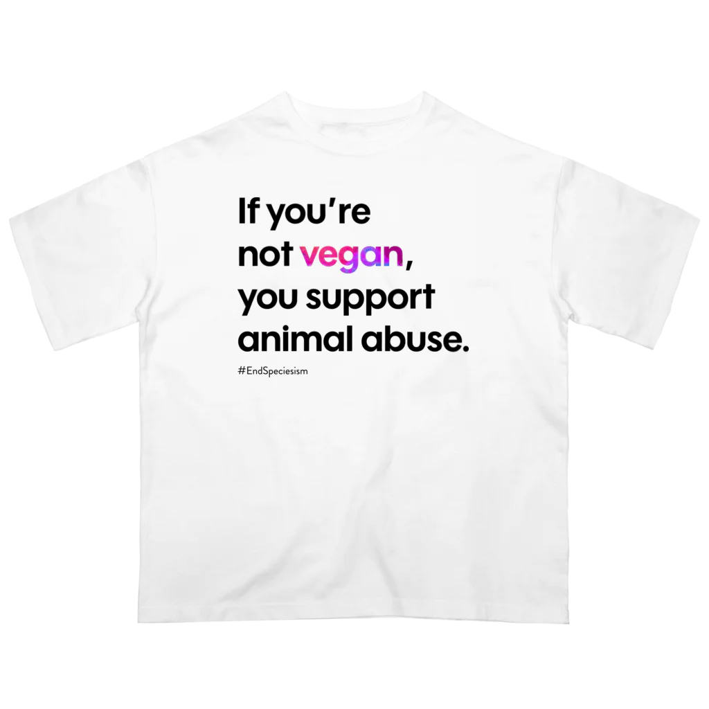 Let's go vegan!のIf you're not vegan (ホワイト) Oversized T-Shirt