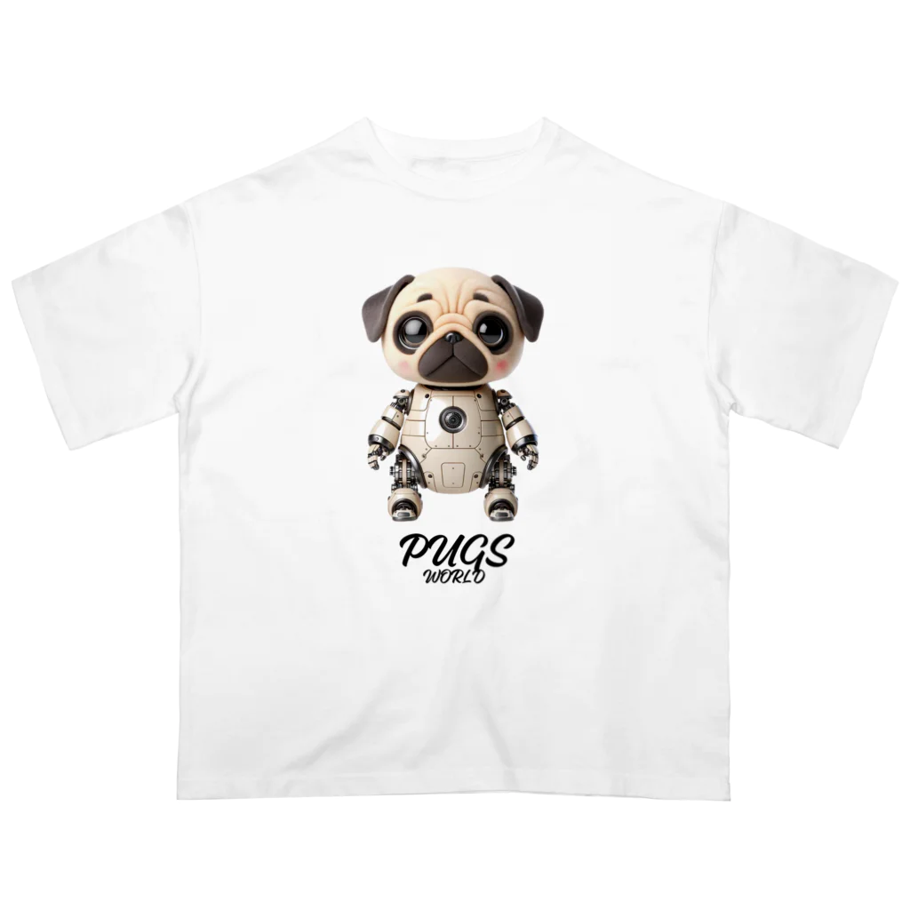 パグの世界のロボパグ Oversized T-Shirt