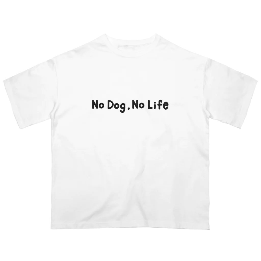 SAI_gakiのno  dog，no life Oversized T-Shirt