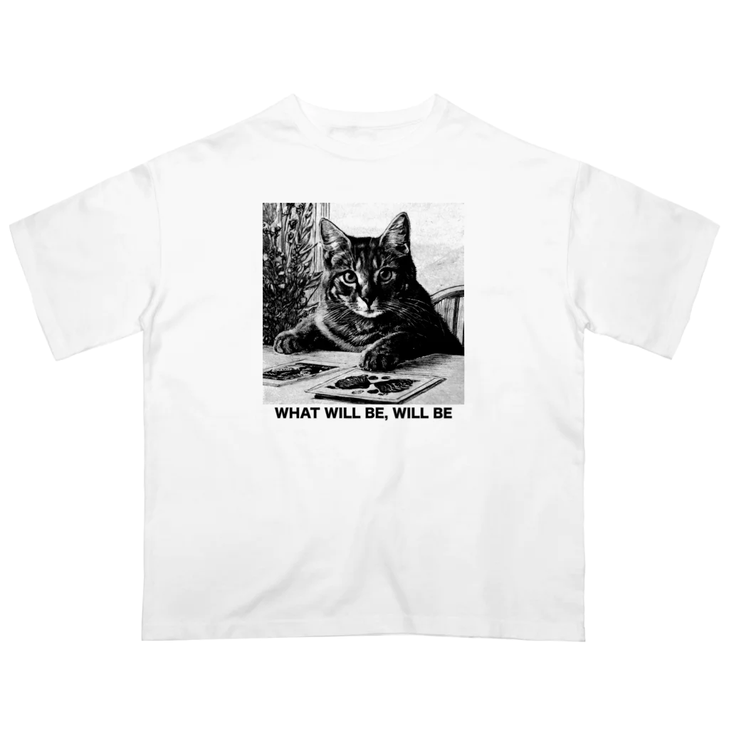 黒猫ファブリックのWhat will be, will be（なるようになるさ） Oversized T-Shirt