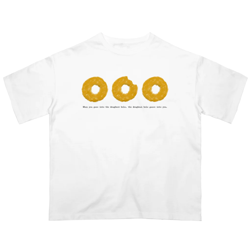 ZOZI SHOPのWhen you gaze into the doughnut hole, the doughnut hole gazes into you. オーバーサイズTシャツ