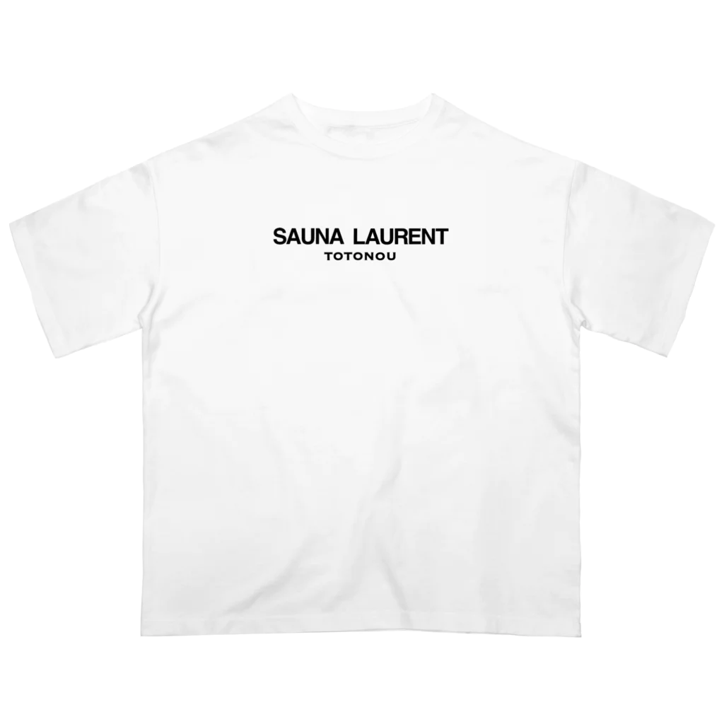 おもしろいTシャツ屋さんのSAUNA LAIRENT TOTONOU サウナローラン 整う Oversized T-Shirt