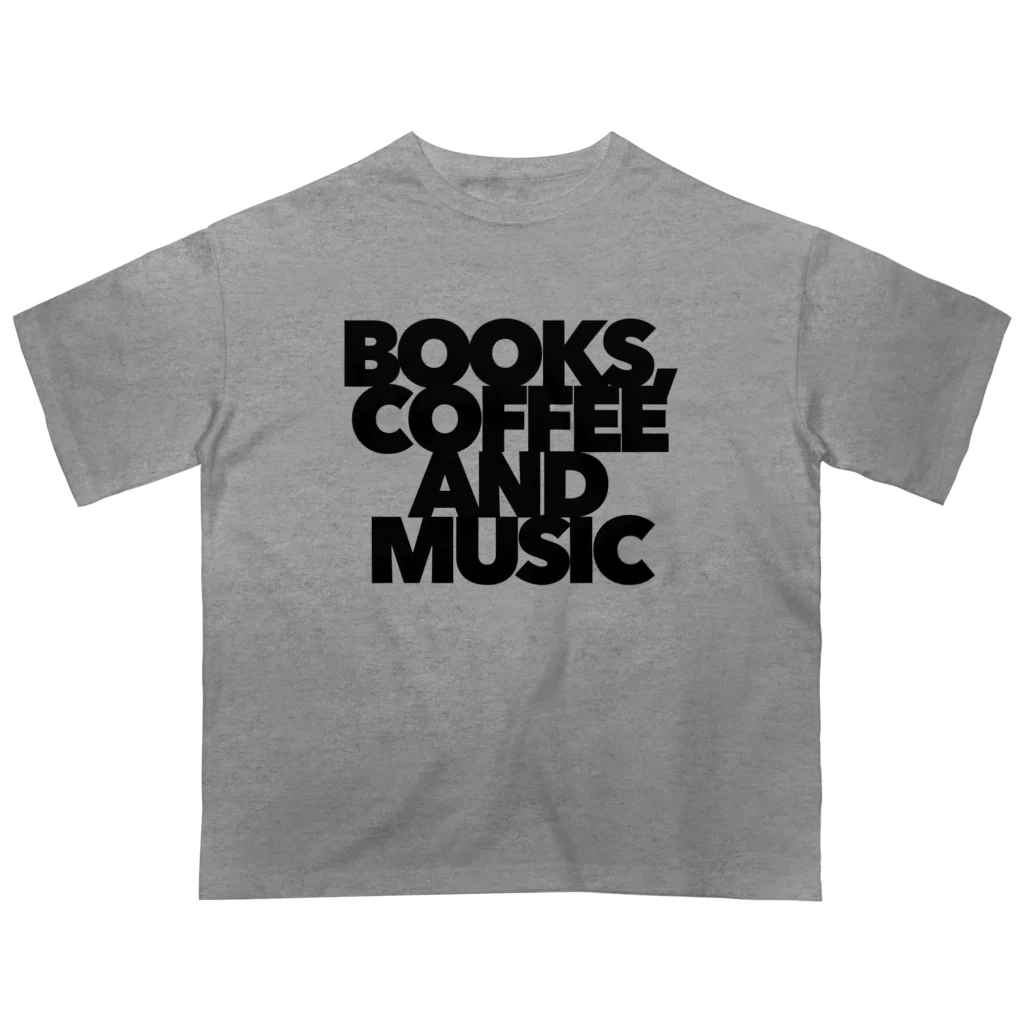 3pobiyoriのBOOKS,COFFEE AND MUSIC  Oversized T-Shirt