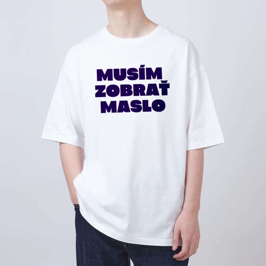 Sausage And BreadのMusím Zobrať Maslo Oversized T-Shirt