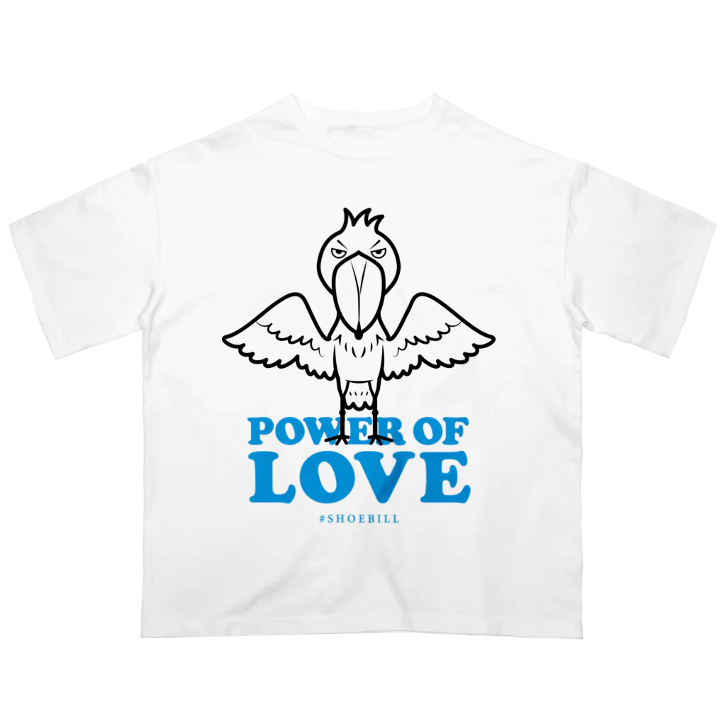 ハシビロ☆SHOPのPOWER OF LOVE #SHOEBILL（文字色／青） Oversized T-Shirt