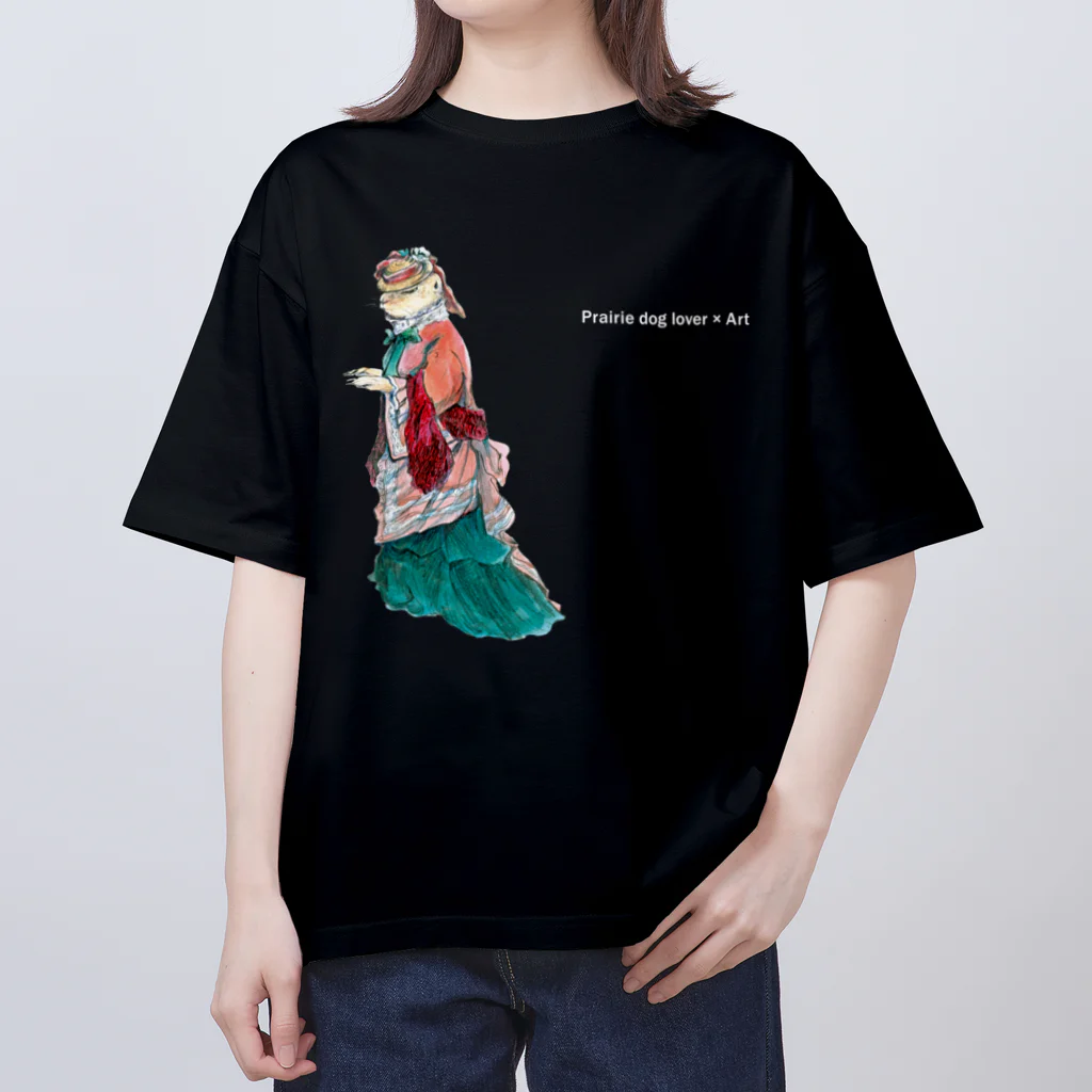 矢高あおいの【Prairie dog lover×Art】お洒落な女性（文字白） Oversized T-Shirt