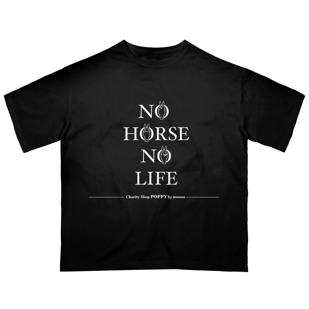 POPPY＿moooo  チャリティーショップの白字　NO HORSE NO LIFE オーバーサイズTシャツ